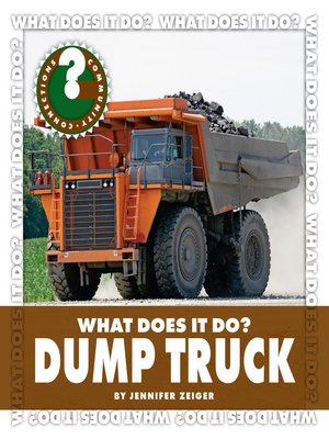 cover image of What Does It Do? Dump Truck